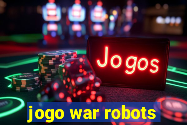 jogo war robots